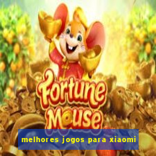 melhores jogos para xiaomi